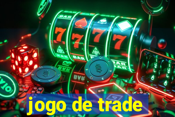 jogo de trade